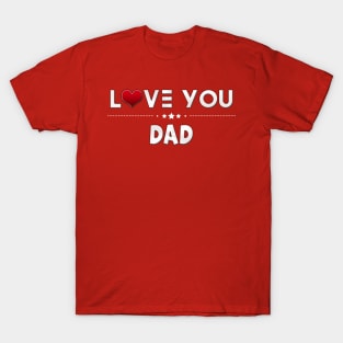 i love you daddy T-Shirt